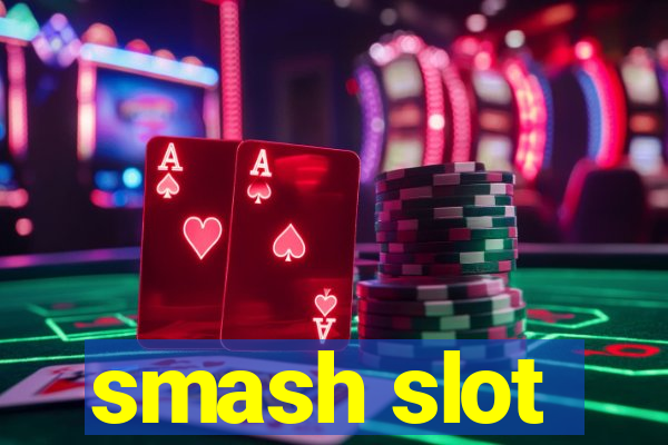 smash slot